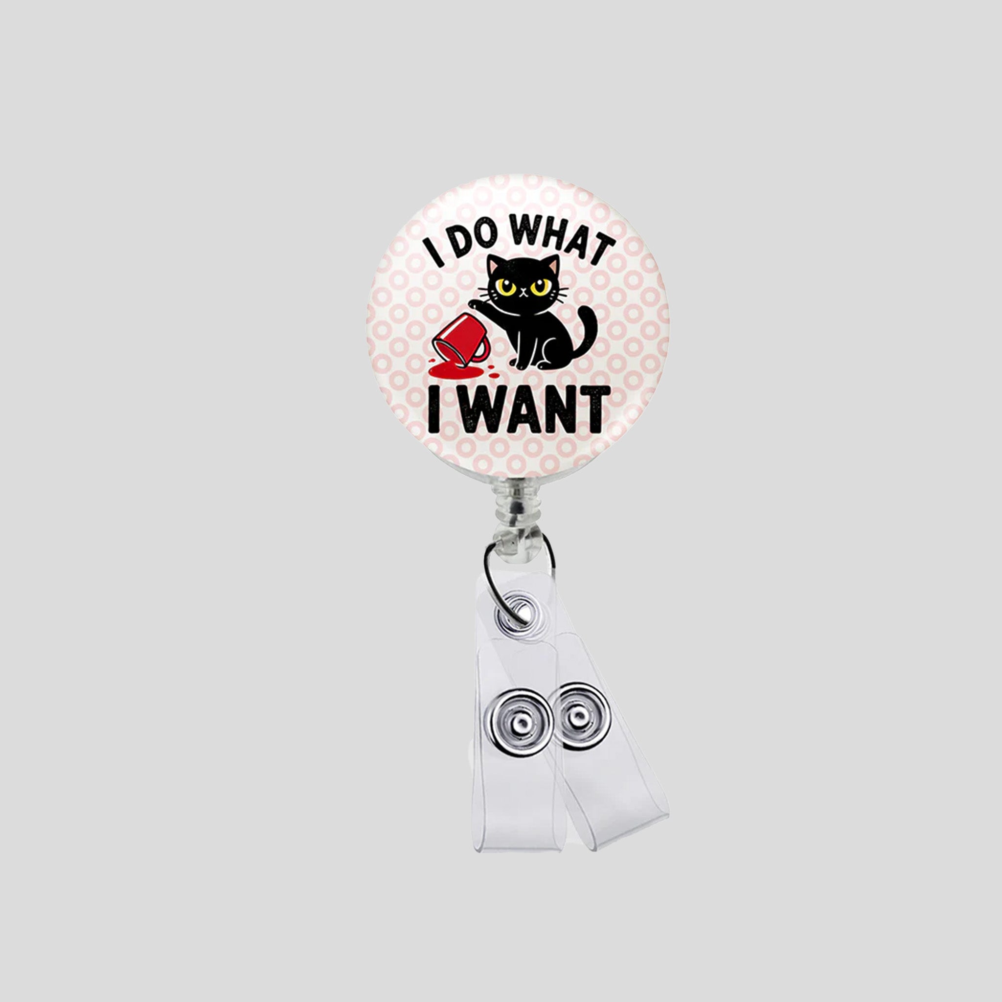I Do What I Want Badge Holder