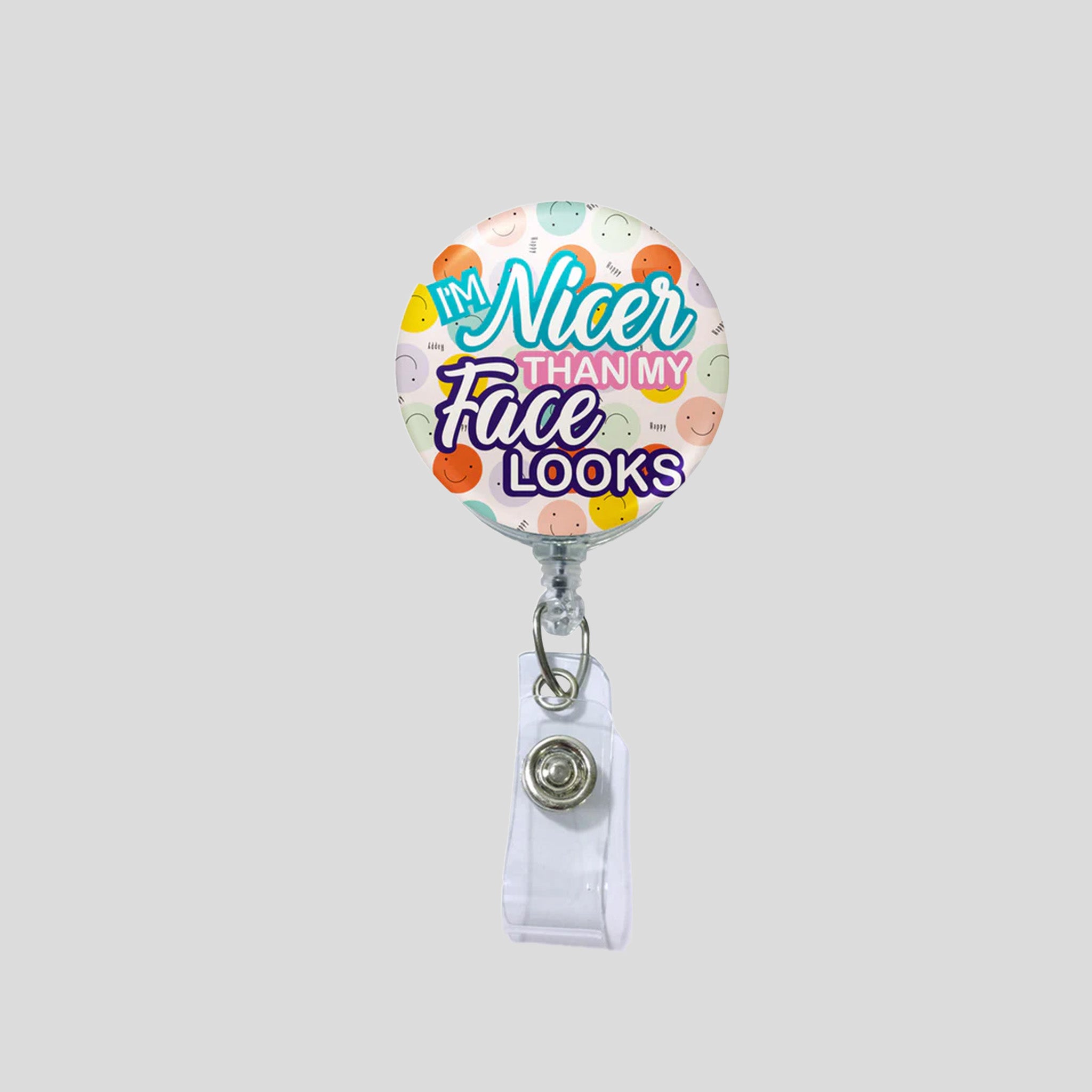 Nicer Than My Face Looks Badge Holder
